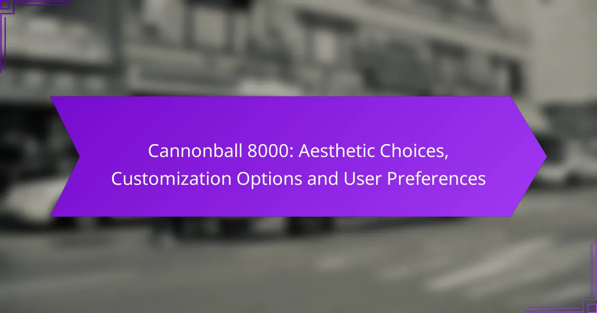 Cannonball 8000: Aesthetic Choices, Customization Options and User Preferences