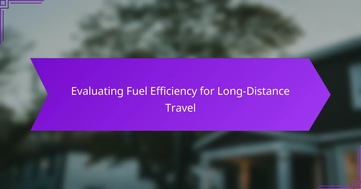 Evaluating Fuel Efficiency for Long-Distance Travel