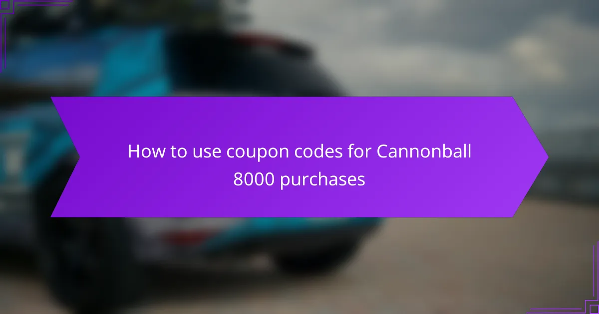 How to use coupon codes for Cannonball 8000 purchases